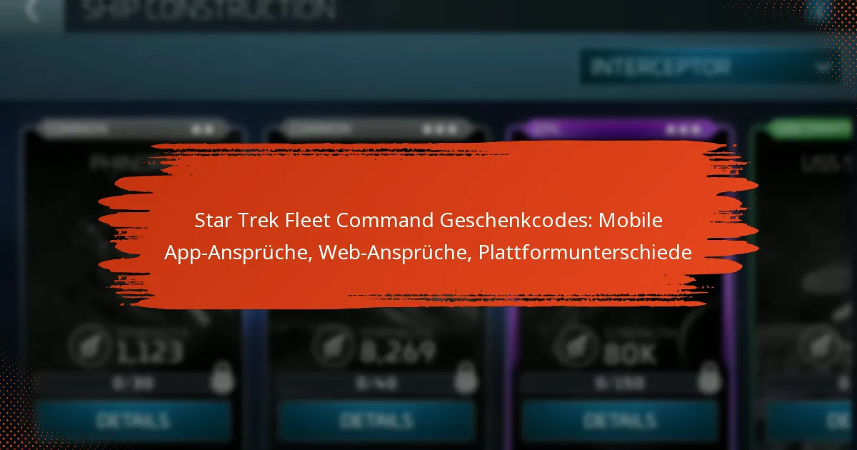 Star Trek Fleet Command Geschenkcodes: Mobile App-Ansprüche, Web-Ansprüche, Plattformunterschiede