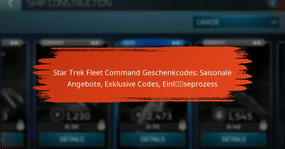 Star Trek Fleet Command Geschenkcodes: Saisonale Angebote, Exklusive Codes, Einlöseprozess
