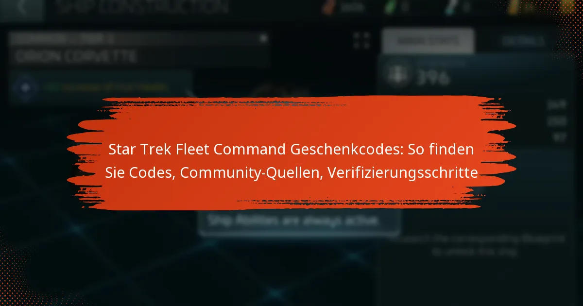 Star Trek Fleet Command Geschenkcodes: So finden Sie Codes, Community-Quellen, Verifizierungsschritte