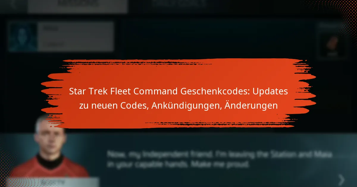 Star Trek Fleet Command Geschenkcodes: Updates zu neuen Codes, Ankündigungen, Änderungen