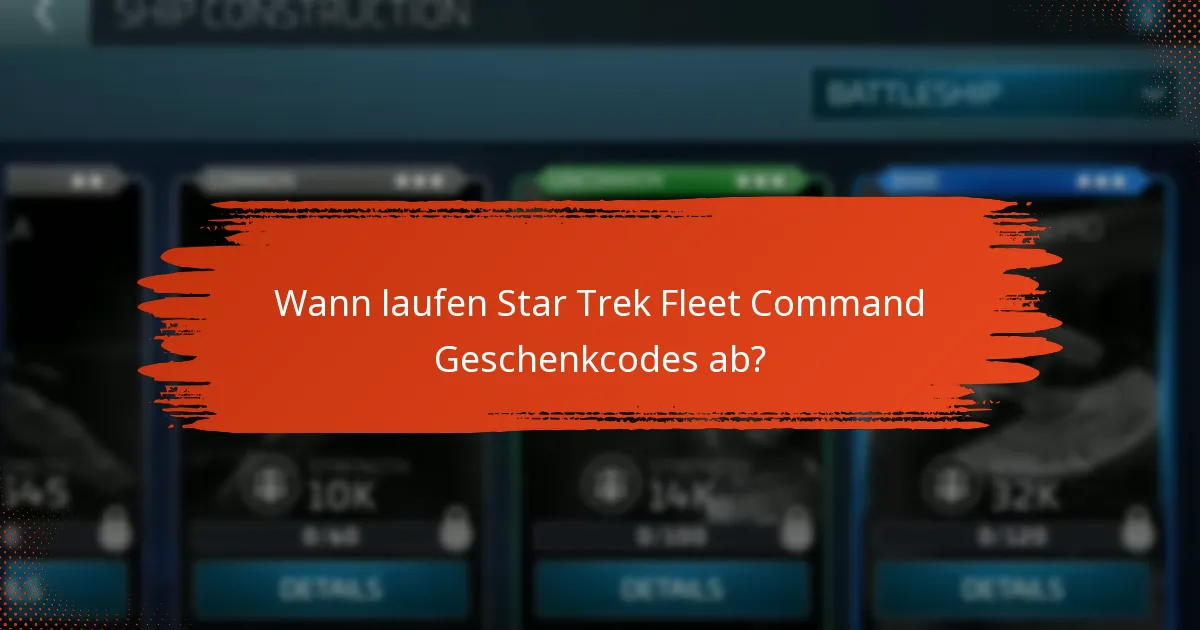 Wann laufen Star Trek Fleet Command Geschenkcodes ab?
