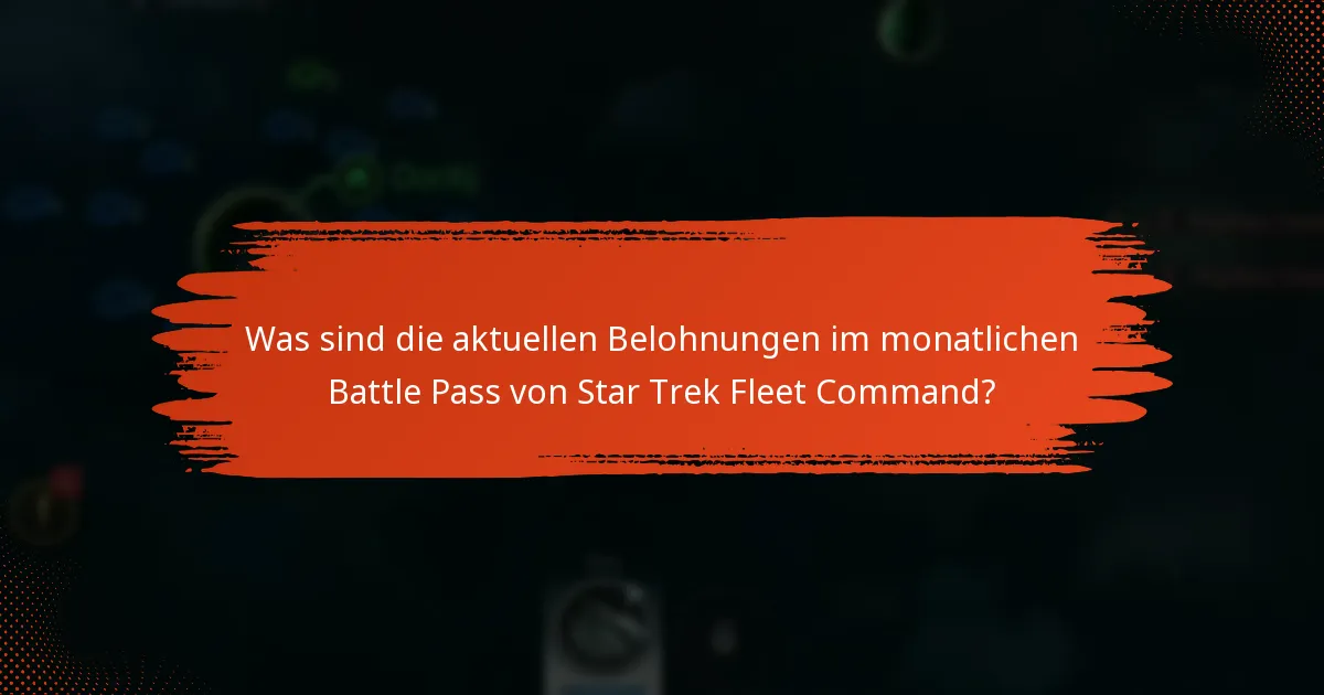 Wie beeinflussen saisonale Veränderungen die Belohnungen im monatlichen Battle Pass?