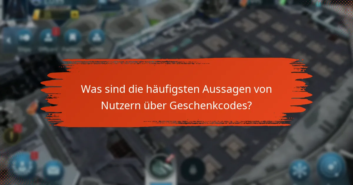 Was sind die häufigsten Aussagen von Nutzern über Geschenkcodes?