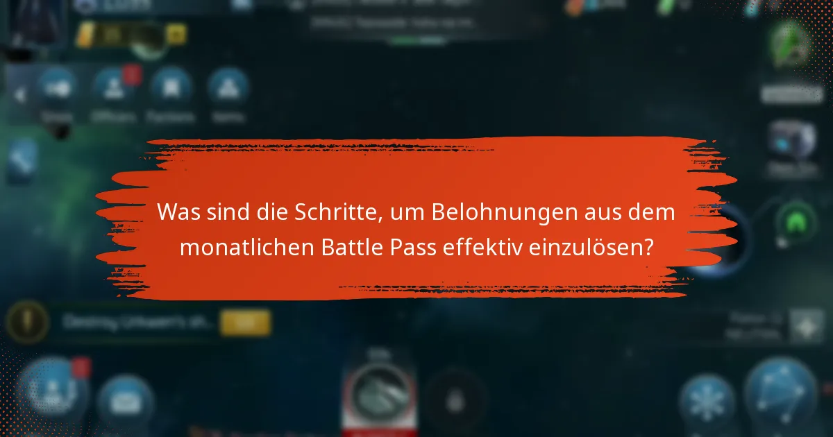 Wie können Spieler den Wert ihrer Belohnungen aus dem monatlichen Battle Pass maximieren?