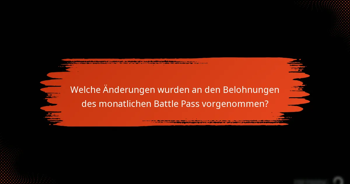 Welche neuen Gegenstände wurden im monatlichen Battle Pass eingeführt?