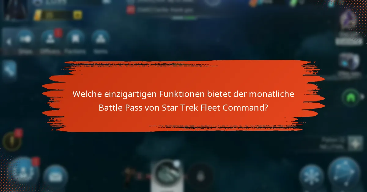 Welche Boni kann ich durch den Kauf des monatlichen Battle Pass von Star Trek Fleet Command verdienen?