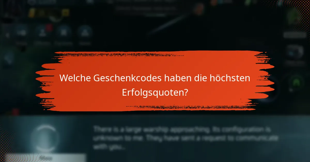 Welche Geschenkcodes haben die höchsten Erfolgsquoten?