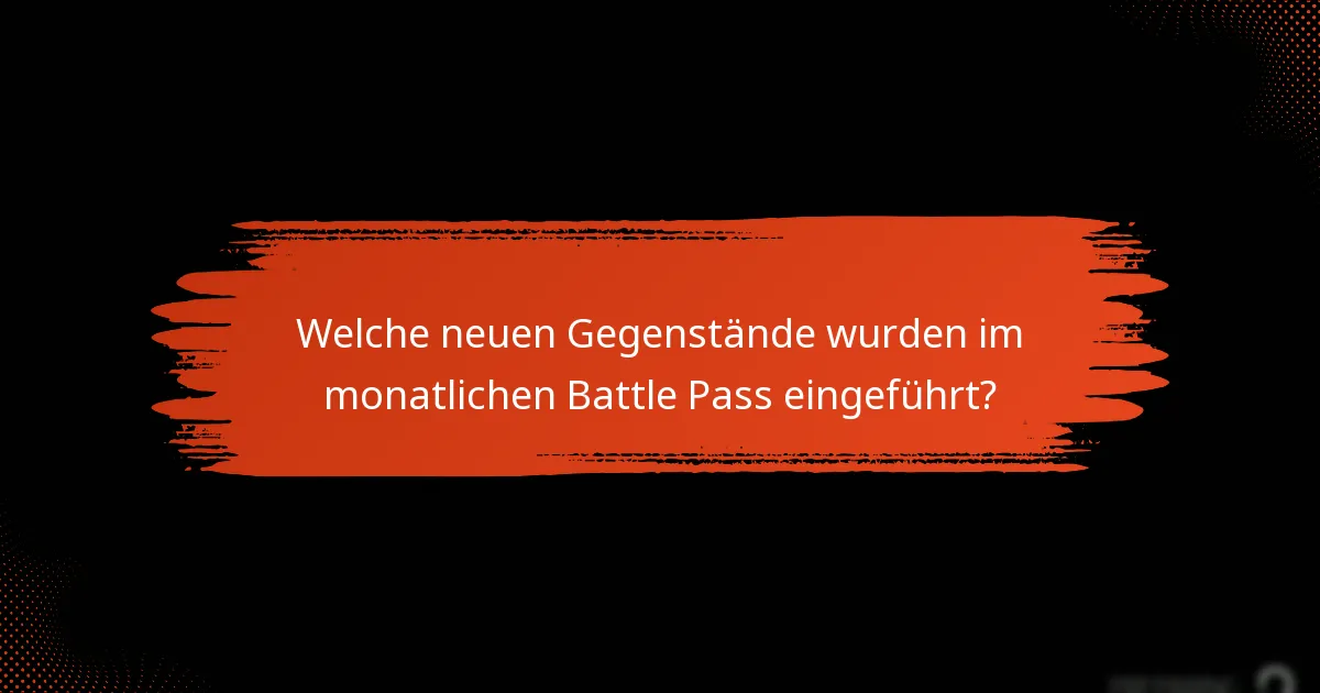 Wie können Spieler ihre Vorteile aus dem monatlichen Battle Pass maximieren?