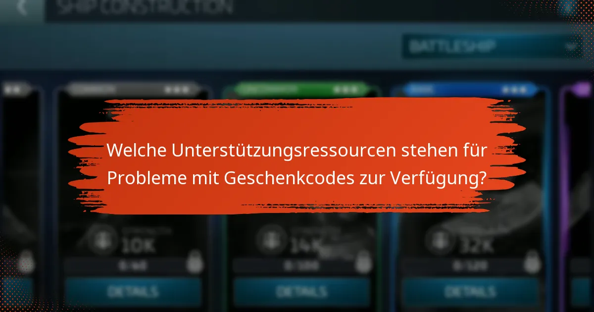 Welche Unterstützungsressourcen stehen für Probleme mit Geschenkcodes zur Verfügung?