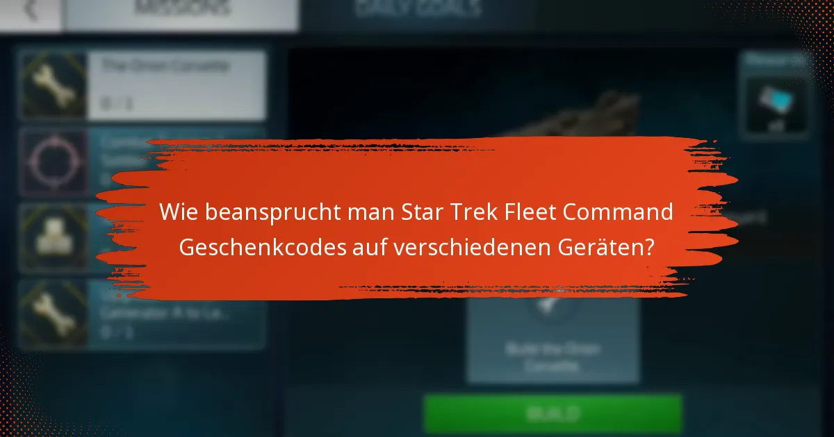 Was sind die besten Quellen, um Star Trek Fleet Command Geschenkcodes zu erhalten?